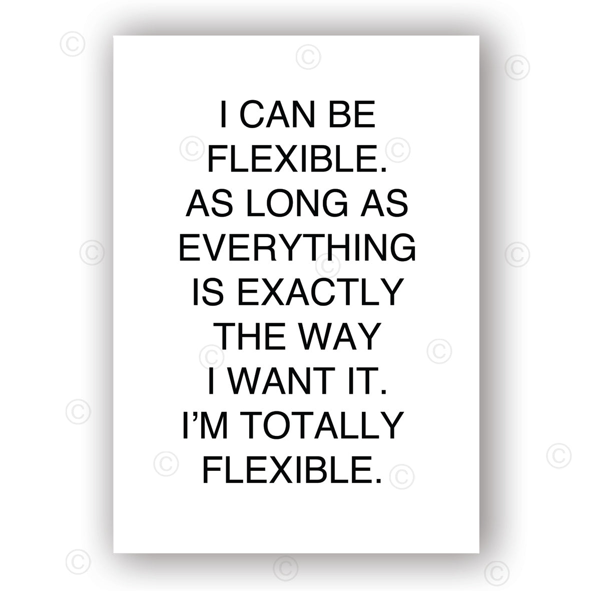 I CAN BE FLEXIBLE - White - Contemporary Cool Paper Aluminium Poster Print Art for the Home