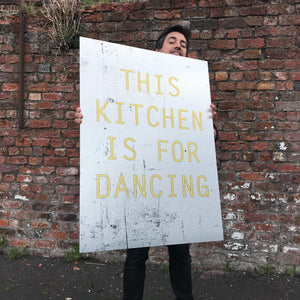 THIS KITCHEN IS FOR DANCING by Typo-gra-phy