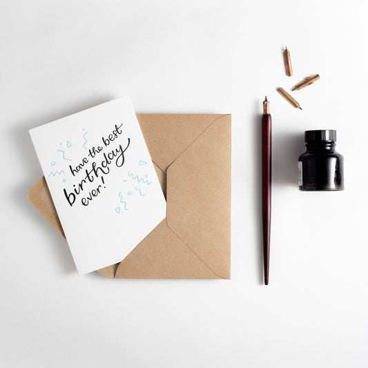 Have The Best Birthday Ever - Card