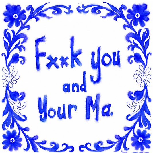 Fuck You And Your Ma