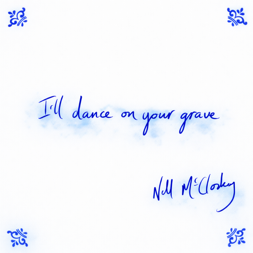 I’ll Dance On Your Grave