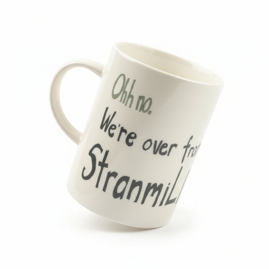 Oh No , We're Over From Stranmillis - Fine Bone China Mug