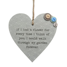 Load image into Gallery viewer, If I Had A Flower For Every Time I Think Of You... - Wooden Hanging
