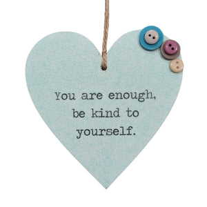 You Are Enough, Be Kind To Yourself - Wooden Hanging