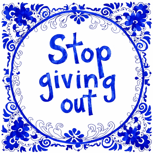 Stop Giving Out