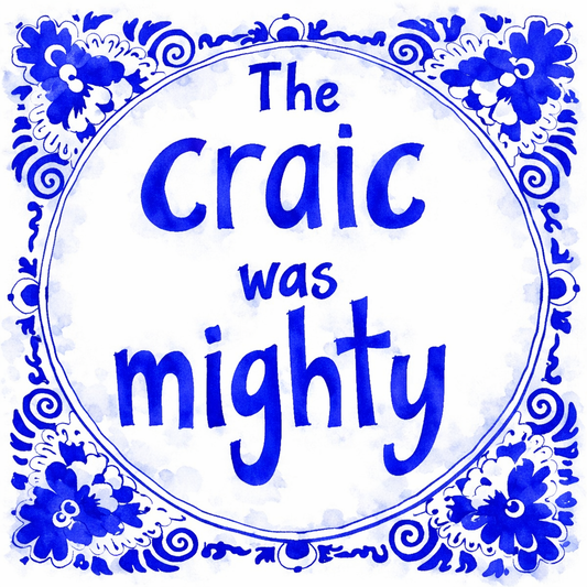 The Craic Was Mighty