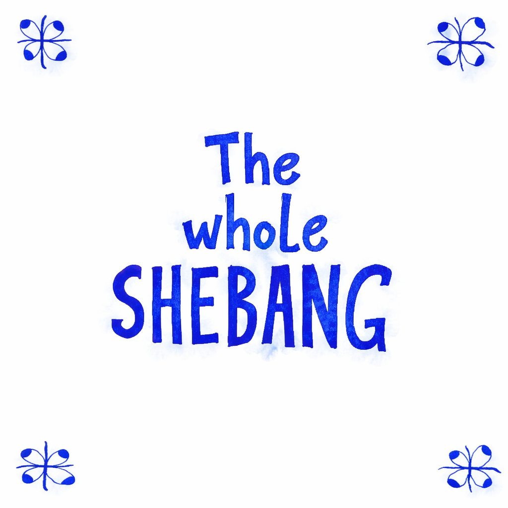 The Whole Shebang