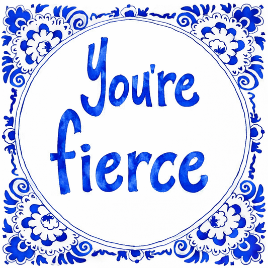 You’re Fierce