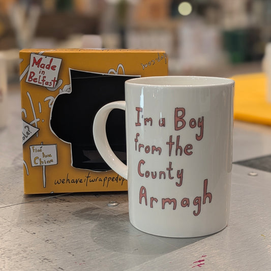 I'm A Boy From The County Armagh - Bone China Mug