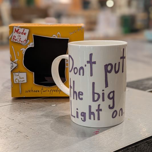 Don't Put The Big Light On - Fine Bone China Mug