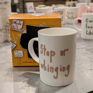 STOP YOUR WHINGING - Belfast - Slang - humorous - bone - china - mug