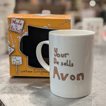 Load image into Gallery viewer, YOUR DA SELLS AVON  - Belfast - Slang - humorous - bone - china - mug
