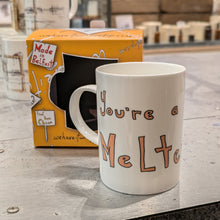 Load image into Gallery viewer, YOU&#39;RE A MELTER - Belfast - Slang - humorous - bone - china - mug
