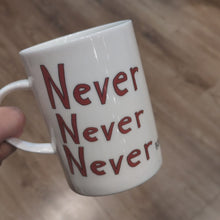 Load and play video in Gallery viewer, NEVER NEVER NEVER - use my mug - Belfast - humorous - bone - china - mug
