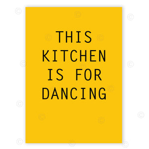THIS KITCHEN IS FOR DANCING