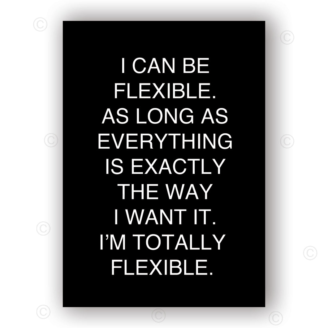 I CAN BE FLEXIBLE - Contemporary Cool Paper Aluminium Poster Print Art for the Home