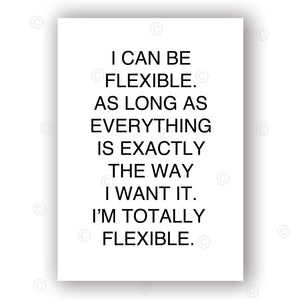 I CAN BE FLEXIBLE - Made in Belfast