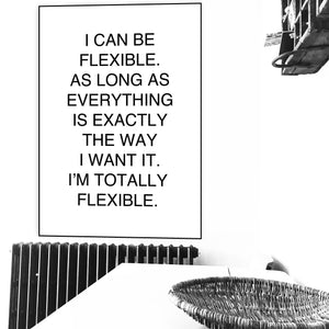 I CAN BE FLEXIBLE - White - Contemporary Cool Paper Aluminium Poster Print Art for the Home