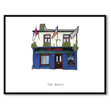 Load image into Gallery viewer, The QUAYS - Galway Pub Print - Made in Ireland
