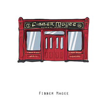 Load image into Gallery viewer, FIBBER MAGEE - Belfast Pub Print - Made in Ireland
