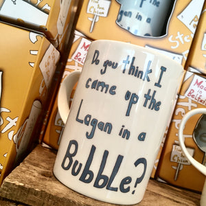 DO YOU THINK I CAME UP THE LAGAN IN A BUBBLE       - Belfast - Slang - humorous - bone - china - mug