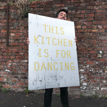 Load image into Gallery viewer, THIS KITCHEN IS FOR DANCING by Typo-gra-phy
