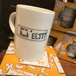YOU'RE A BUCK EEJIT - Belfast - Slang - humorous - bone - china - mug