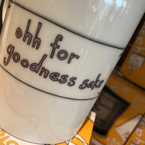 OH FOR GOODNESS SAKE  - Belfast - Slang - humorous - bone - china - mug