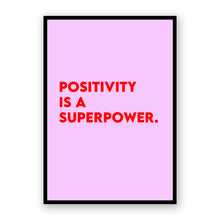 Load image into Gallery viewer, Positivity Is A Superpower
